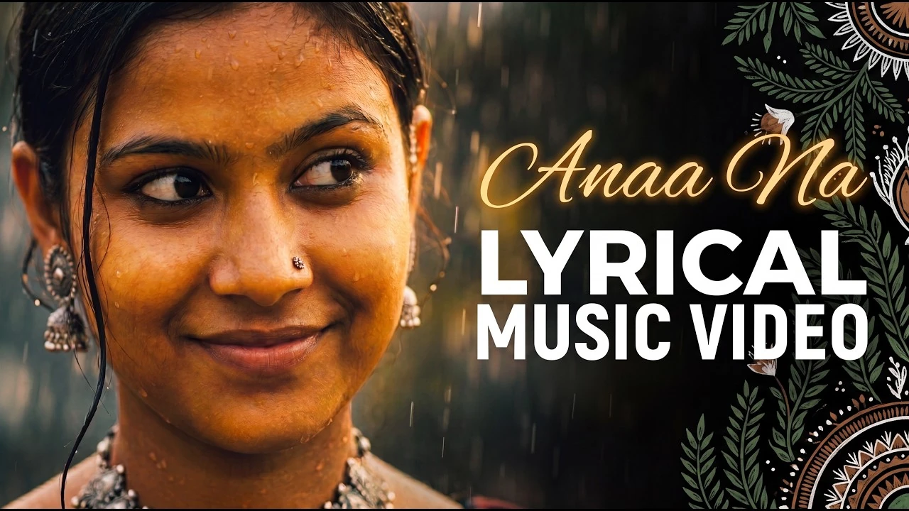 Anaa Na — Lyrical Music Video